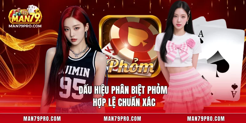 Dấu hiệu phân biệt phỏm hợp lệ chuẩn xác