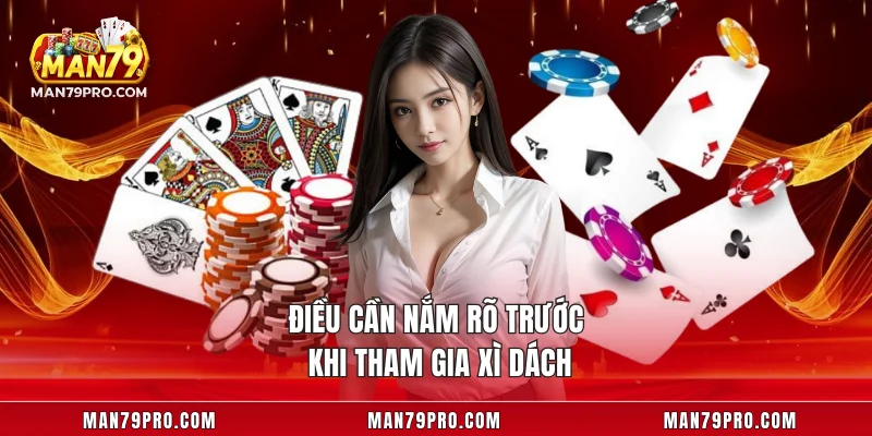 Điều cần nắm rõ trước khi tham gia xì dách