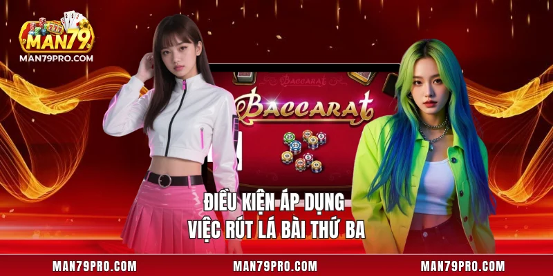 Điều kiện áp dụng việc rút lá bài thứ ba