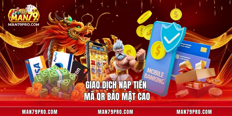 Giao dịch nạp tiền mã QR bảo mật cao