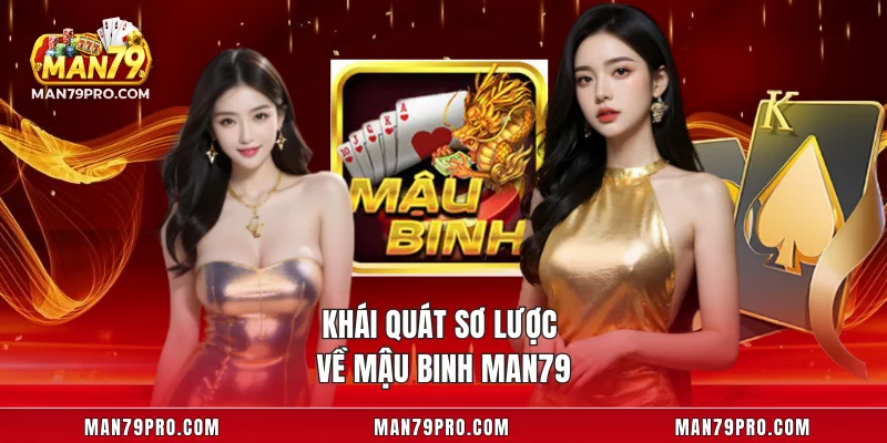 Khái quát sơ lược về mậu binh MAN79