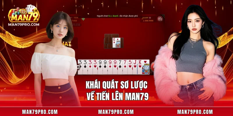 Khái quát sơ lược về tiến lên MAN79