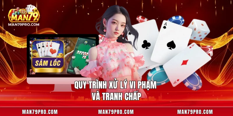 Quy trình xử lý vi phạm và tranh chấp
