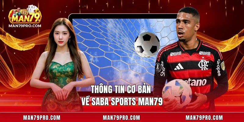Thông tin cơ bản về Saba Sports MAN79